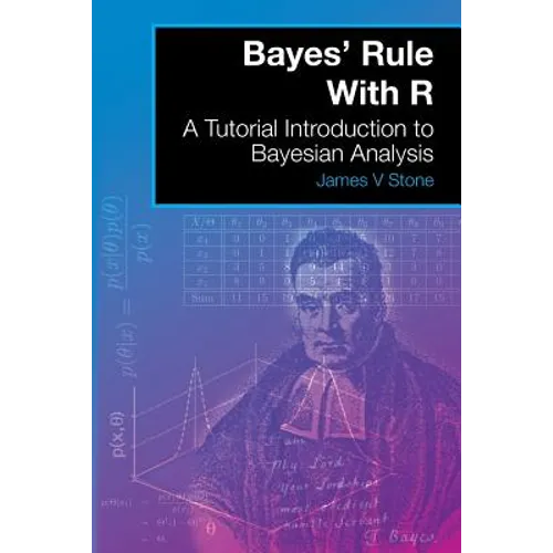 Bayes' Rule With R: A Tutorial Introduction to Bayesian Analysis - Paperback