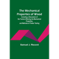 The Mechanical Properties of Wood; Including a Discussion of the Factors Affecting the Mechanical Properties, and Methods of Timber Testing - Paperback