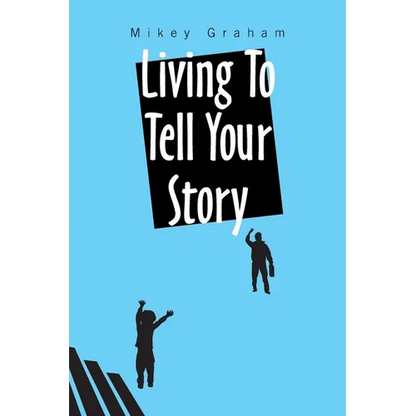 Living to Tell Your Story - Paperback