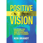 Positive Vision: Enjoying the Adventures and Advantages of Poor Eyesight - Hardcover