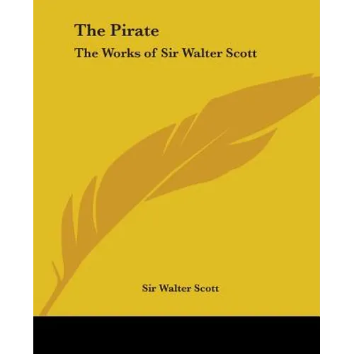 The Pirate: The Works of Sir Walter Scott - Paperback