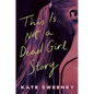 This Is Not a Dead Girl Story - Hardcover