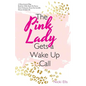 The Pink Lady Gets a Wake up Call: A Diary, Journal, Blog, Book by a Wife, Sister, Pet Parent, Music Enthusiast About Her Invisible Disease & Daily Li - Paperback