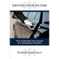 Driving Your Income: How to Maximize Your Income as a Professional Chauffeur - Paperback