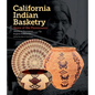 California Indian Basketry: Ikons of the Florescence - Paperback