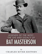 Legends of the West: The Life and Legacy of Bat Masterson - Paperback
