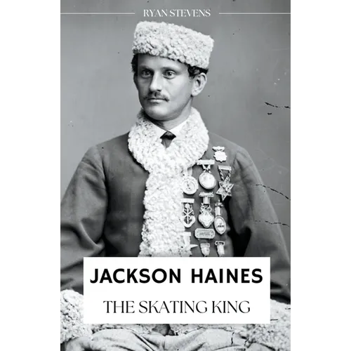 Jackson Haines: The Skating King - Paperback