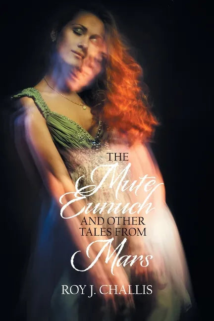 The Mute Eunuch and Other Tales from Mars - Paperback