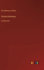 Painted Windows: in large print - Hardcover