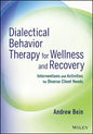 Dialectical Behavior Therapy for Wellness and Recovery: Interventions and Activities for Diverse Client Needs - Paperback