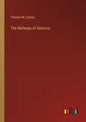 The Railways of America - Paperback