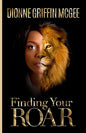 Finding Your Roar: The Lion in Leadership - Paperback