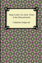 Hope Leslie: Or, Early Times in the Massachusetts - Paperback