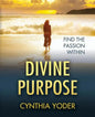 Divine Purpose, Find the Passion Within - Paperback