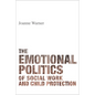 The Emotional Politics of Social Work and Child Protection - Paperback