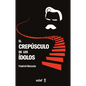 El Crepusculo de Los Idolos - Paperback