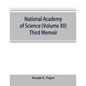 National academy of Science (Volume XII) Third Memoir;The turquoise: a study of its history, mineralogy, geology, ethnology, archaeology, mythology, f - Paperback