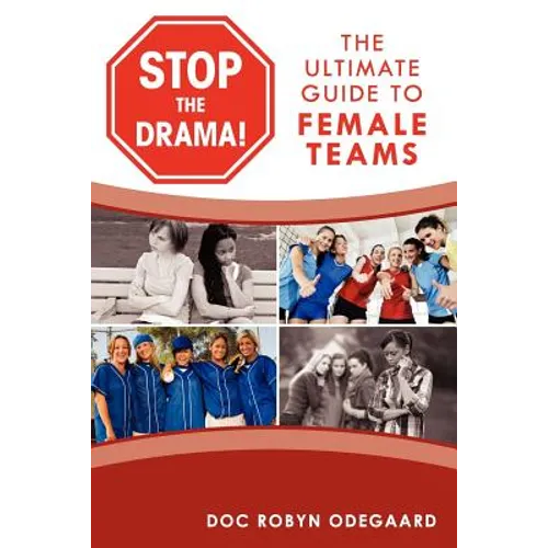 Stop the Drama! the Ultimate Guide to Female Teams - Paperback