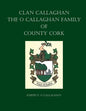 Clan Callaghan: The O Callaghan Family of County Cork, A History - Paperback