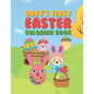 Baby's First Easter Coloring Book: 25 Fun Designs For Boys And Girls - Perfect For Very Young Children Babies Toddlers Color In Bunny Rabbits, Ducks & - Paperback