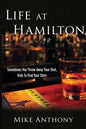 Life at Hamilton: Sometimes You Throw Away Your Shot, Only to Find Your Story - Paperback