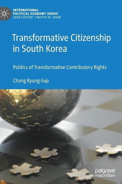 Transformative Citizenship in South Korea: Politics of Transformative Contributory Rights - Hardcover
