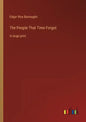 The People That Time Forgot: in large print - Paperback