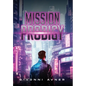 Mission Prodigy - Hardcover