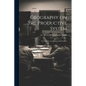 Geography on the Productive System: For Schools, Academies, and Families - Paperback