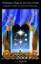 Meditation, Magic and the Tree of Life: Building the Temples of the Spheres and Pathworking - Paperback