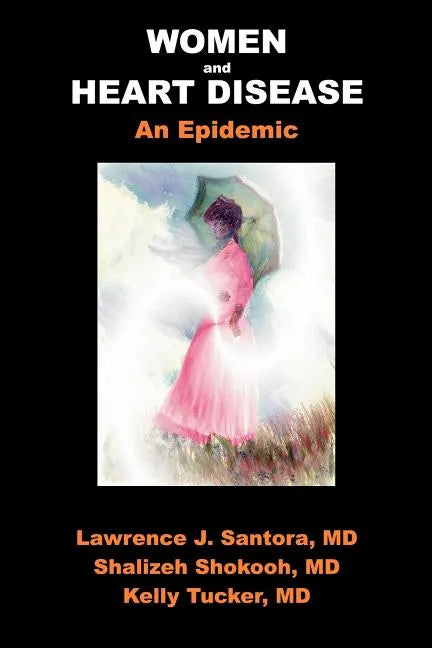 Women and Heart Disease, an Epidemic - Paperback