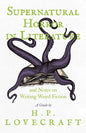 Supernatural Horror in Literature;And Notes on Writing Weird Fiction - Paperback
