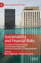 Sustainability and Financial Risks: The Impact of Climate Change, Environmental Degradation and Social Inequality on Financial Markets - Hardcover