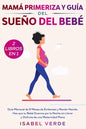 Mamá primeriza y guía del sueño del bebé- 2 libros en 1: Guía mensual de 9 meses de embarazo y recién nacido. Haz que tu bebé duerma por la noche sin - Paperback