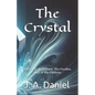The Crystal: Parts 1-3: An Instant, The Exodus, Rise of the Ekklesia - Paperback