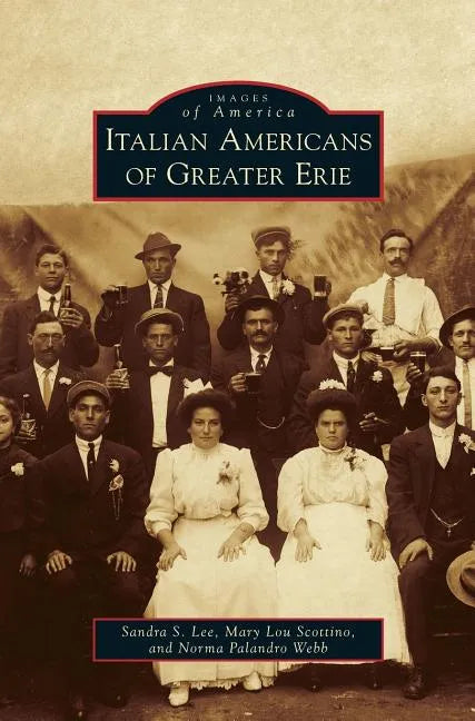 Italian Americans of Greater Erie - Hardcover