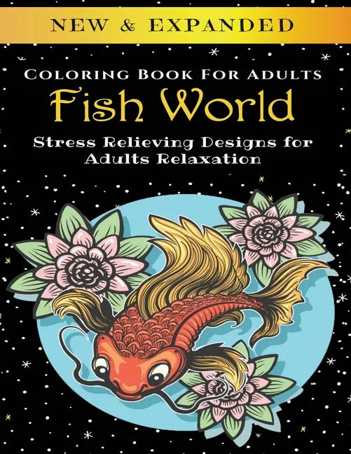 Fish World - Adult Coloring Book: Stress Relieving Designs for Adults Relaxation - Paperback