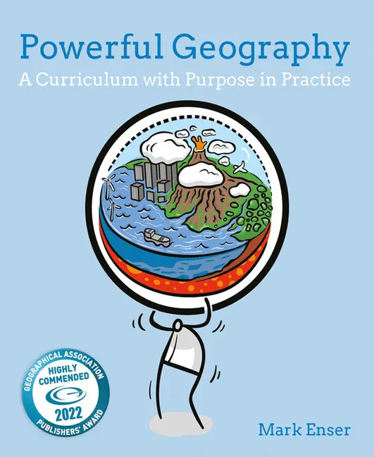 Powerful Geography: A Curriculum with Purpose in Practice - Paperback