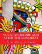 Yucatan Before and After the Conquest - Paperback