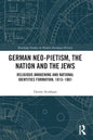 German Neo-Pietism, the Nation and the Jews: Religious Awakening and National Identities Formation, 1815-1861 - Paperback