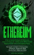 Ethereum: A No-nonsense Analysis of Ethereum, Smart Contracts & 7 Other Coins Which Could Represent the Future of Cryptocurrency - Paperback