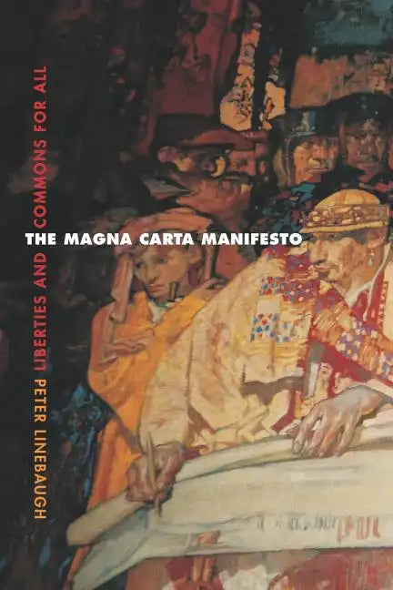 The Magna Carta Manifesto: Liberties and Commons for All - Paperback