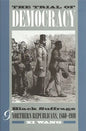 The Trial of Democracy: Black Suffrage and Northern Republicans, 1860-1910 - Paperback