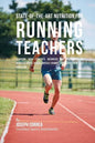 State-Of-The-Art Nutrition for Running Teachers: Teaching Your Students Advanced RMR Techniques to Increase Speed, Reduce Muscle Cramps, and Reach The - Paperback