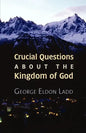 Crucial Questions about the Kingdom of God - Paperback
