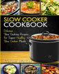 Slow Cooker Cookbook: Delicious Slow Cooking Recipes for Super Healthy Slow Cooker Meals - Paperback