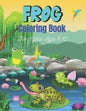 FROG Coloring Book For Girls Ages 8-12: 25 Fun Designs For Boys And Girls Patterns of Frogs & Toads For Children (Cool gifts) - Paperback