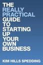The Really Practical Guide to Starting Up Your Own Business - Paperback