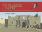 Battleground Béxar: The 1835 Siege of San Antonio - Hardcover