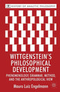 Wittgenstein's Philosophical Development: Phenomenology, Grammar, Method, and the Anthropological View - Hardcover